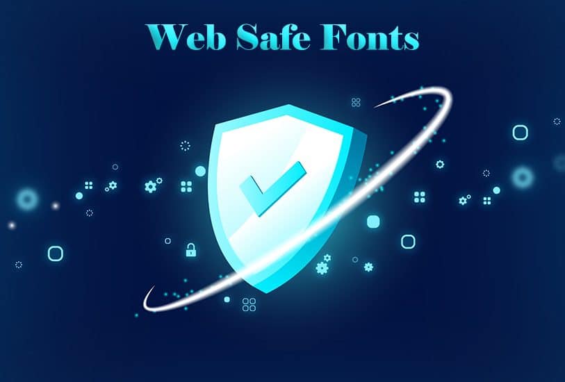 Image of a shield with a check mark showing the words web safe font